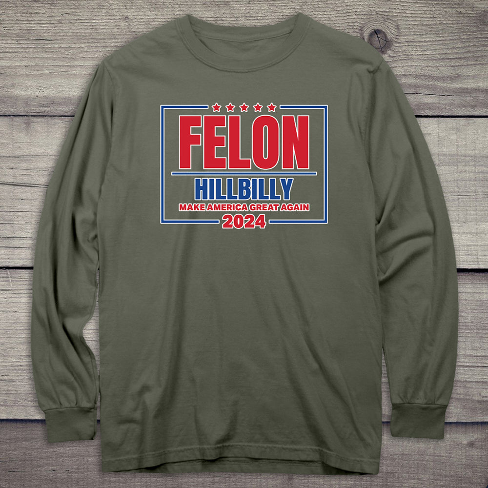 Felon Hillbilly 2024 Long Sleeve Tee