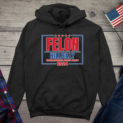 Felon Hillbilly 2024 Hoodie