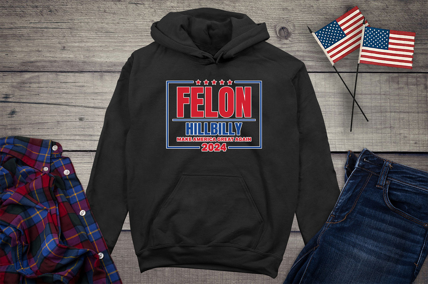 Felon Hillbilly 2024 Hoodie