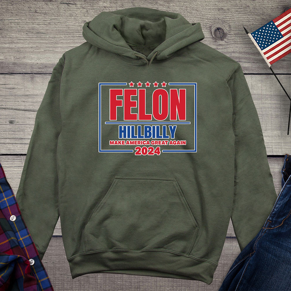 Felon Hillbilly 2024 Hoodie