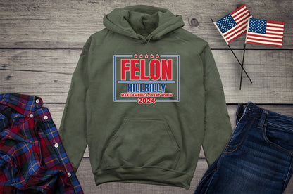 Felon Hillbilly 2024 Hoodie