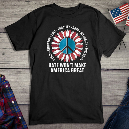 Hate Wont Make T-Shirt