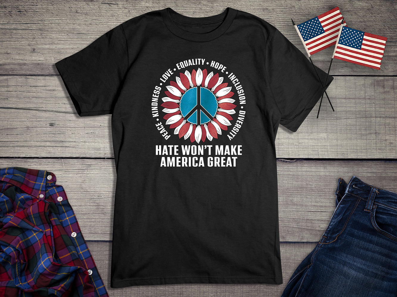 Hate Wont Make T-Shirt