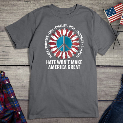 Hate Wont Make T-Shirt