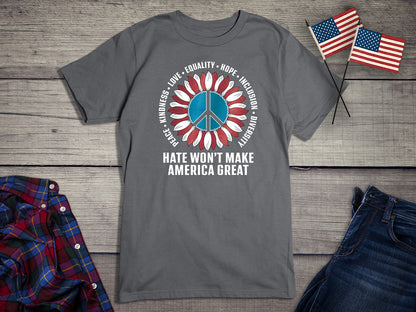 Hate Wont Make T-Shirt