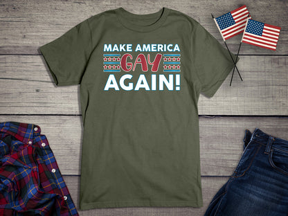 Make America Gay Again T-Shirt