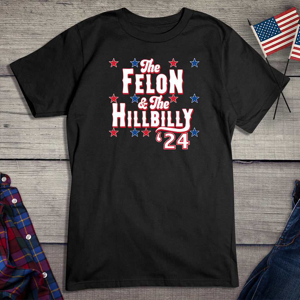 The Felon & The Hillbilly T-Shirt