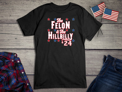 The Felon & The Hillbilly T-Shirt