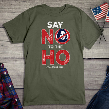 Say No To The Ho T-Shirt