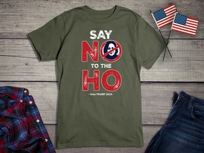 Say No To The Ho T-Shirt