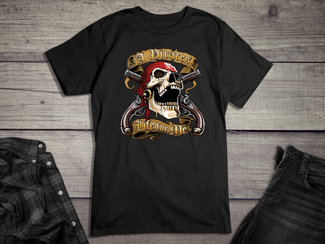 Pirates Life For Me T-Shirt