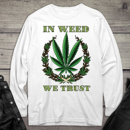 Weed We Trust Long Sleeve Tee