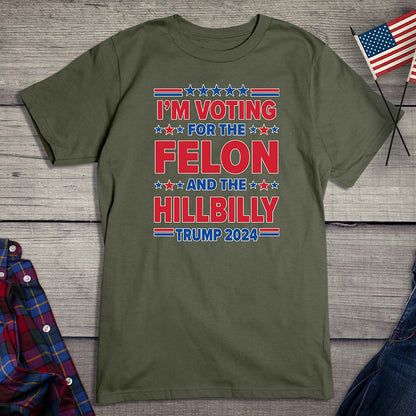 Voting For The Felon Hillbilly T-Shirt