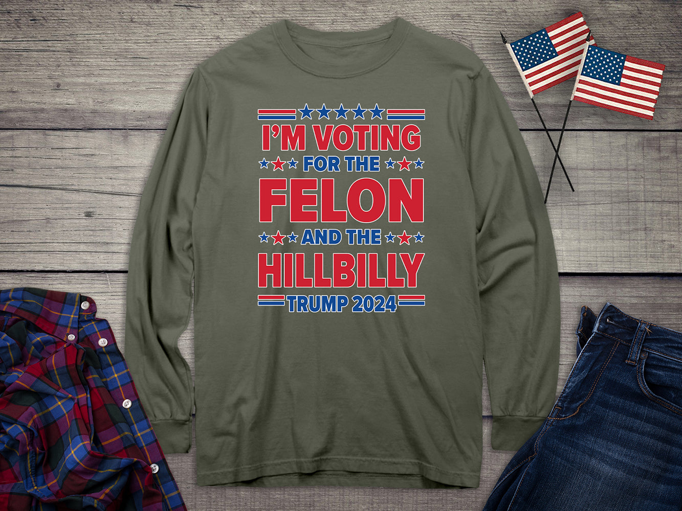 Voting For The Felon Hillbilly Long Sleeve Tee