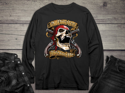 Pirates Life For Me Long Sleeve Tee