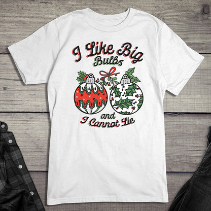 I Like Big Bulbs T-Shirt