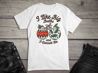 I Like Big Bulbs T-Shirt