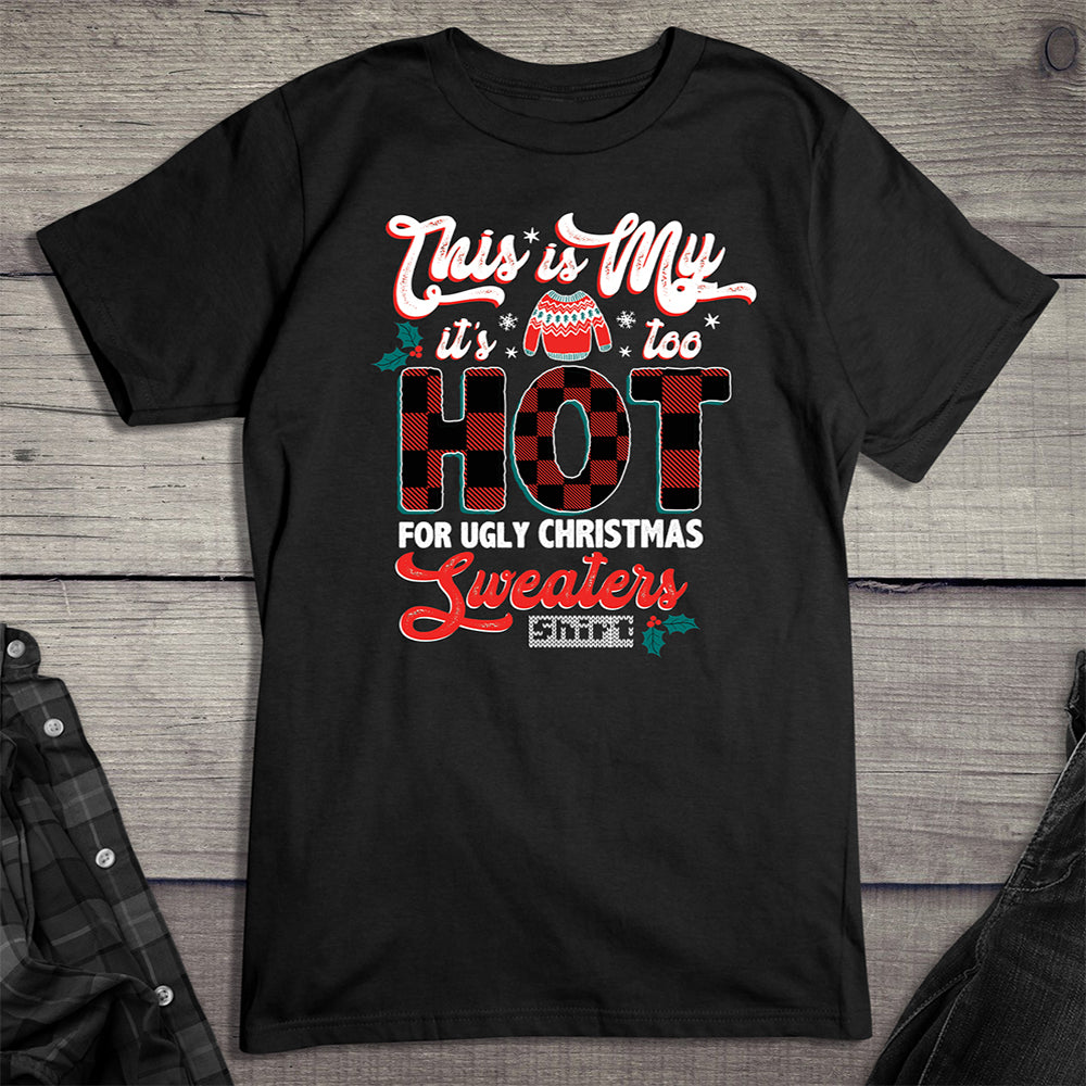 Too Hot Christmas Sweater T-Shirt