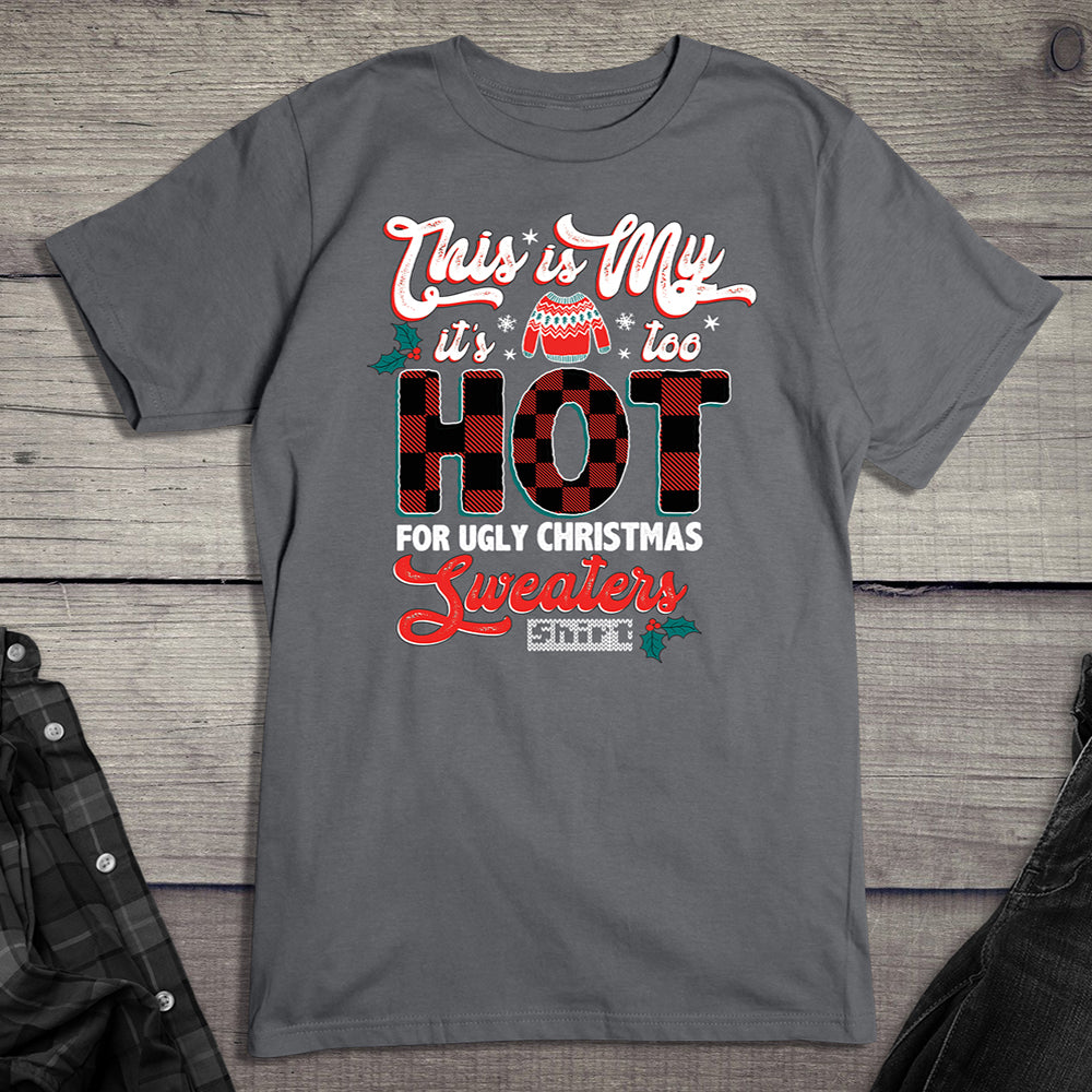 Too Hot Christmas Sweater T-Shirt