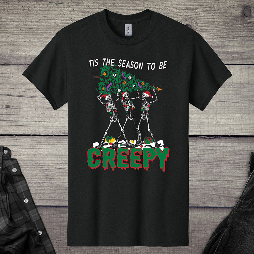 Tis The Season To Be Creepy T-Shirt