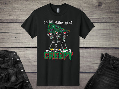 Tis The Season To Be Creepy T-Shirt