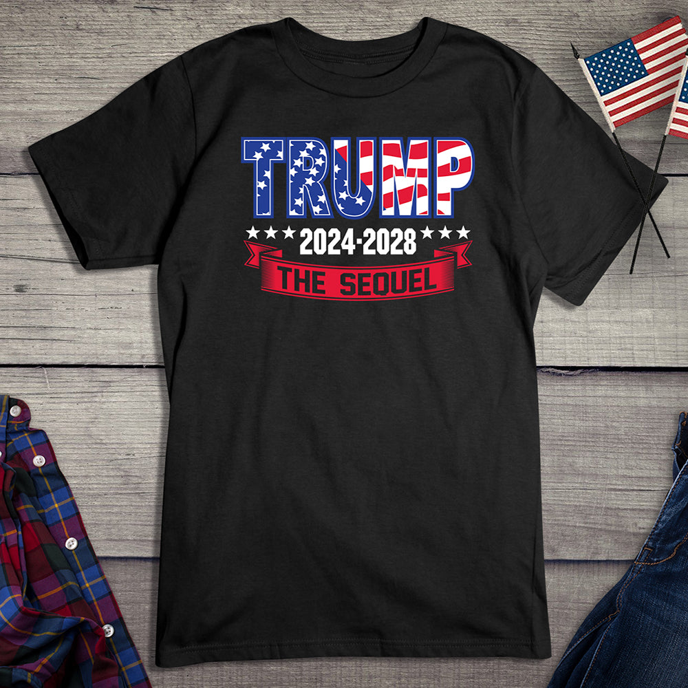 Trump 2024-2028 Sequel T-Shirt