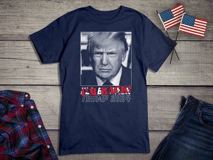 Trump 2024 I'm Back T-Shirt