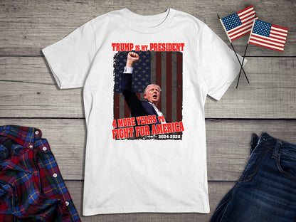 4 More Years To Fight T-Shirt