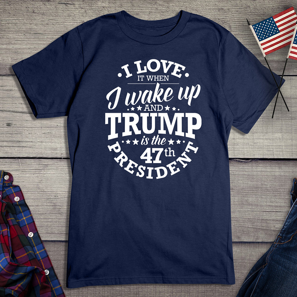 I Love When Trump T-Shirt