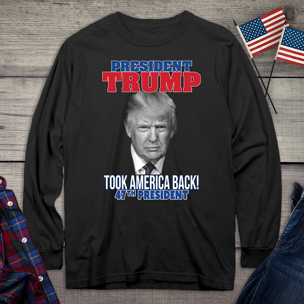 Trump Took America Back Long Sleeve Tee