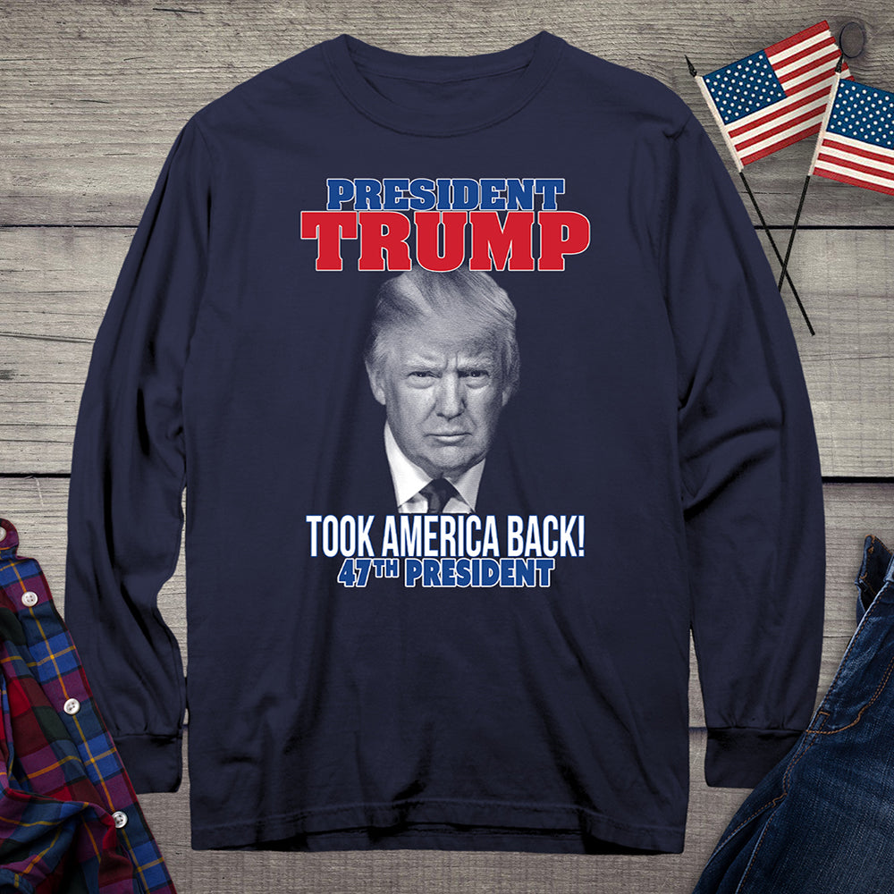 Trump Took America Back Long Sleeve Tee