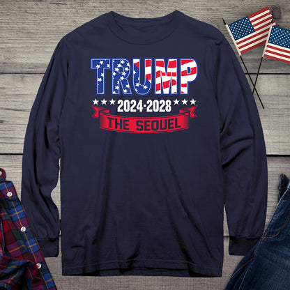 Trump 2024-2028 Sequel Long Sleeve Tee