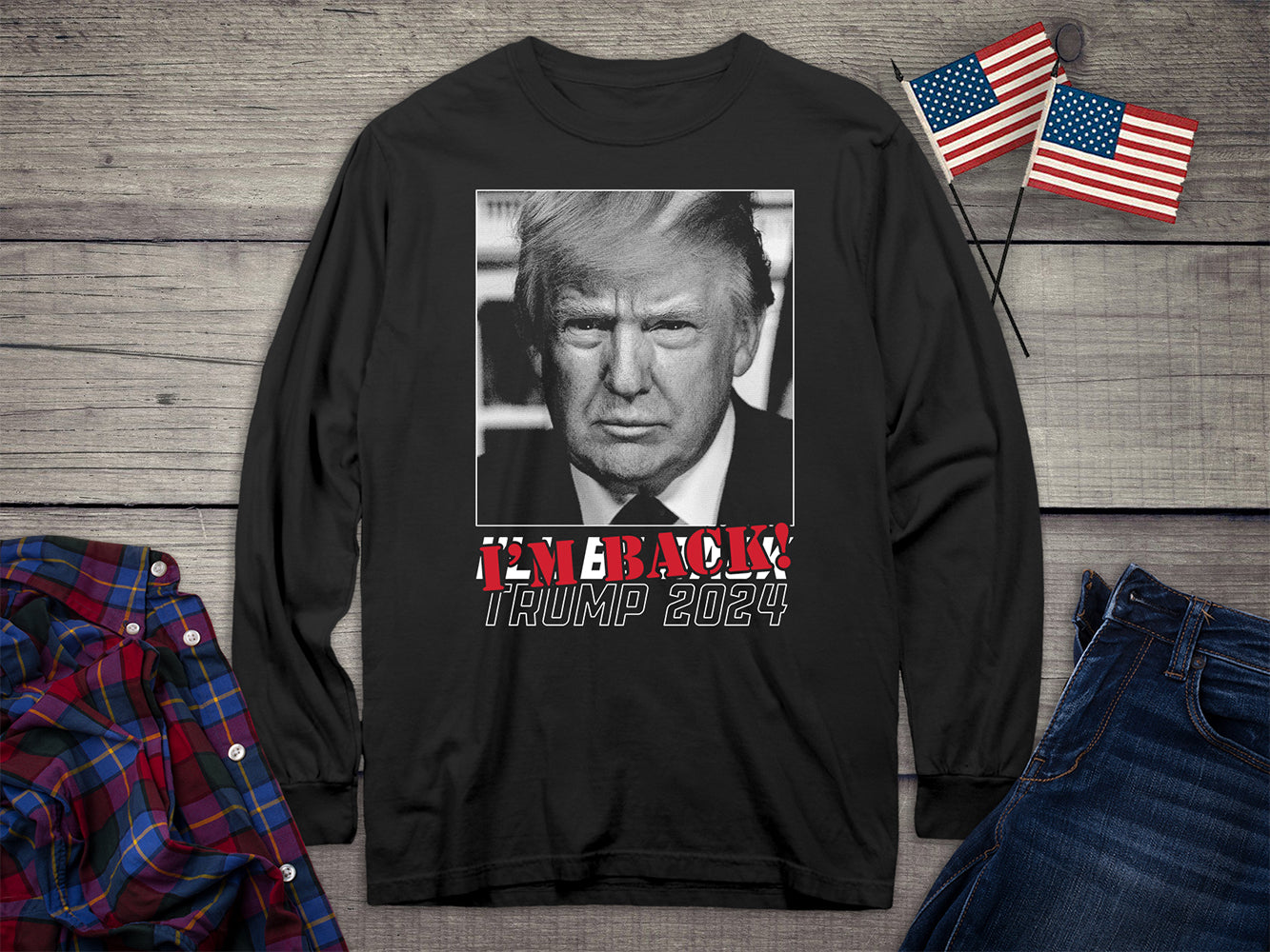 Trump 2024 I’m Back Long Sleeve Tee