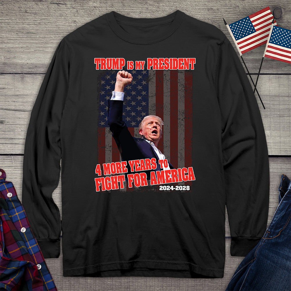 4 More Years To Fight Long Sleeve Tee