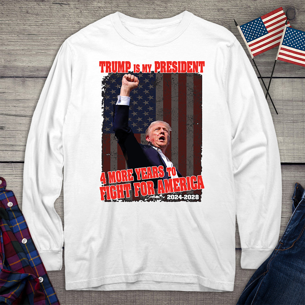 4 More Years To Fight Long Sleeve Tee