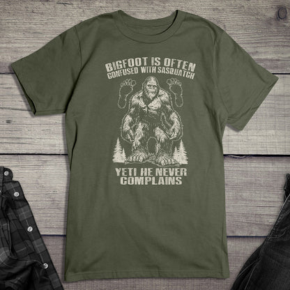 Bigfoot Never Complains T-Shirt