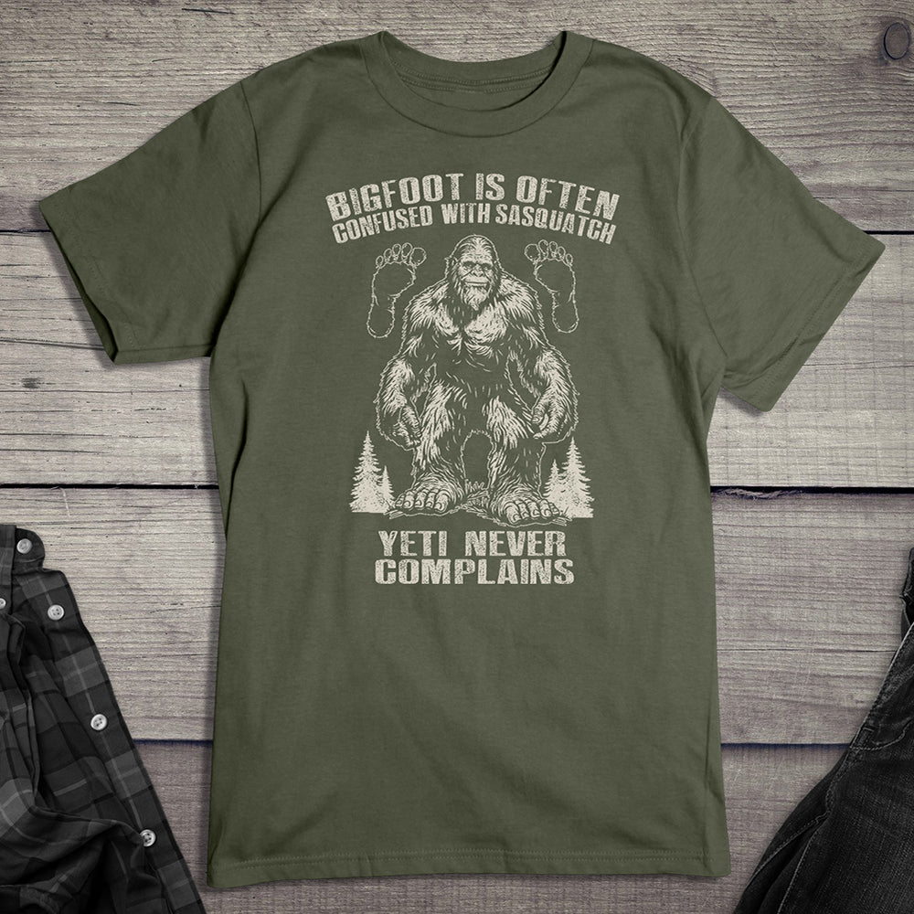 Bigfoot Never Complains T-Shirt