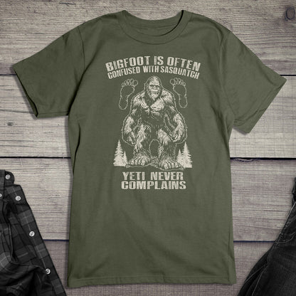 Bigfoot Never Complains T-Shirt