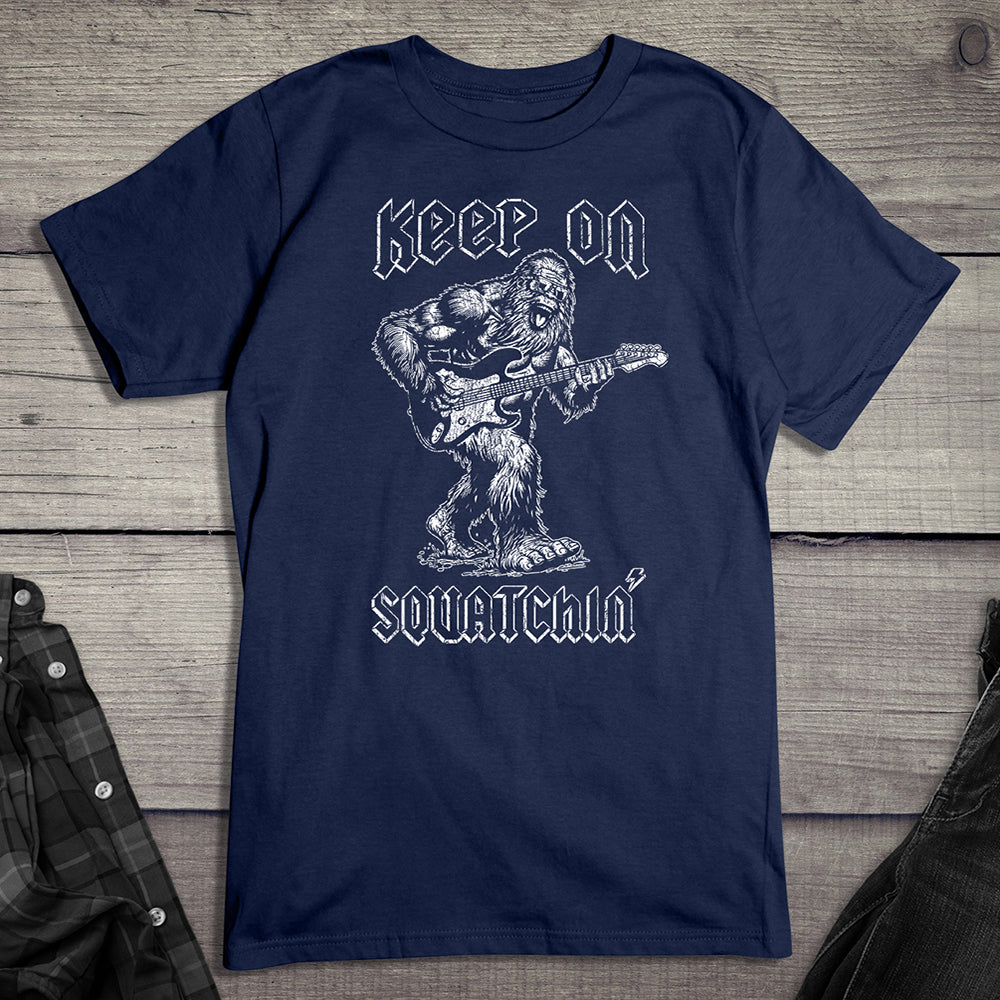 Keep On Squatchin T-Shirt