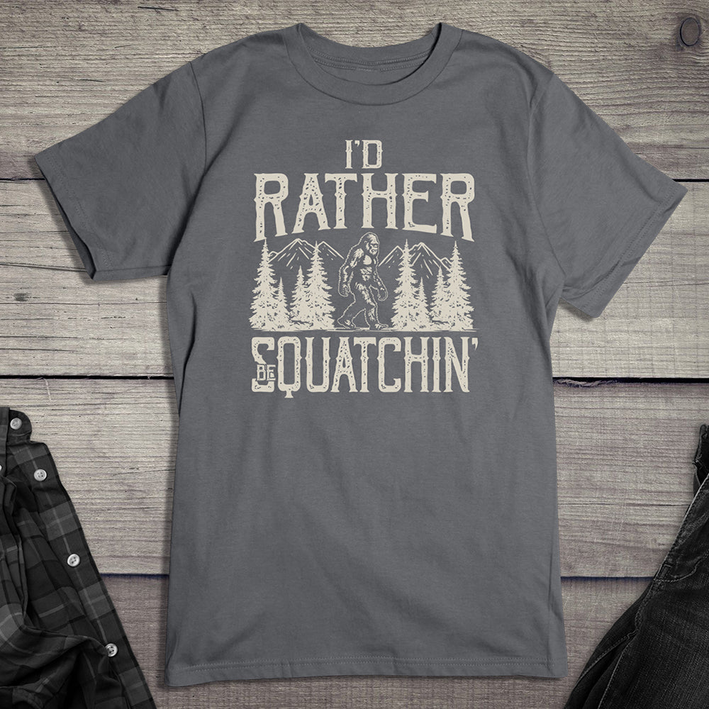 Rather Be Squatchin T-Shirt