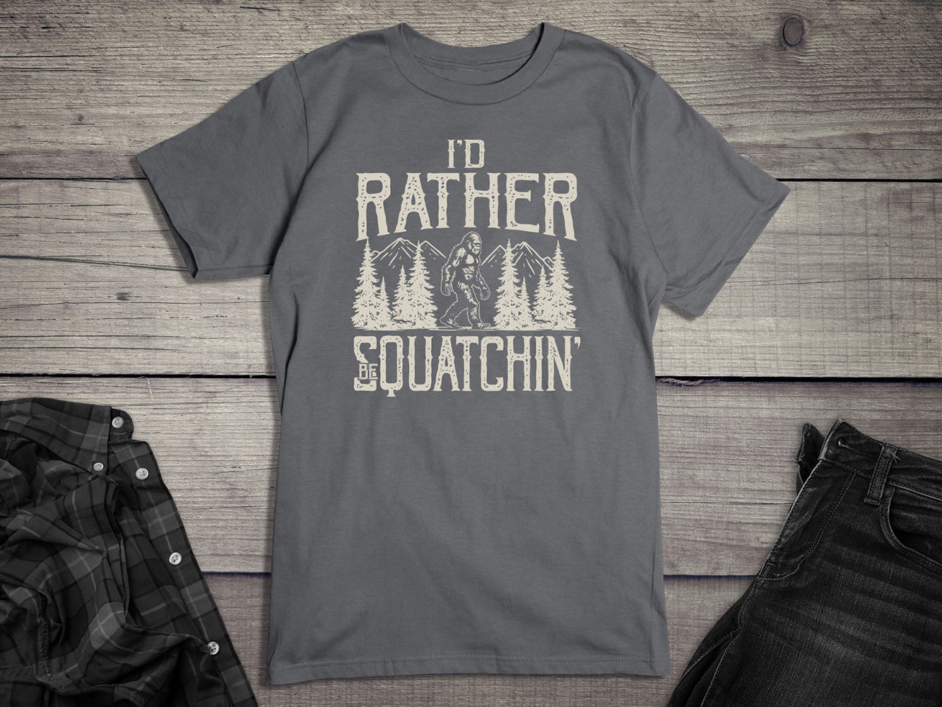 Rather Be Squatchin T-Shirt