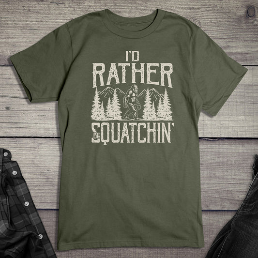 Rather Be Squatchin T-Shirt