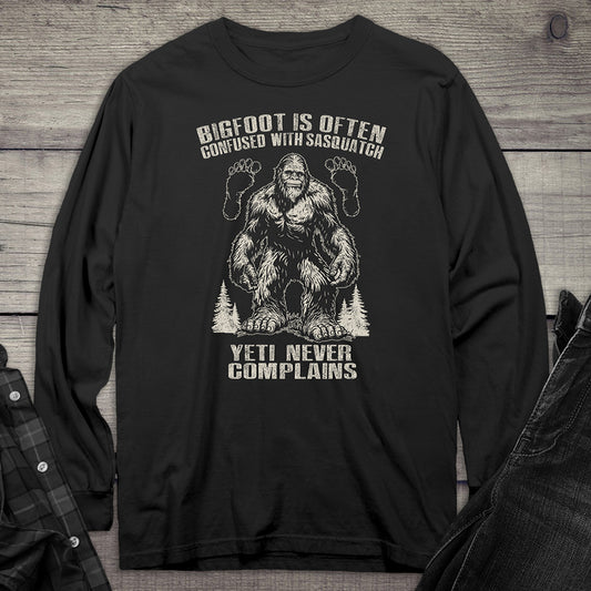 Bigfoot Never Complains Long Sleeve Tee