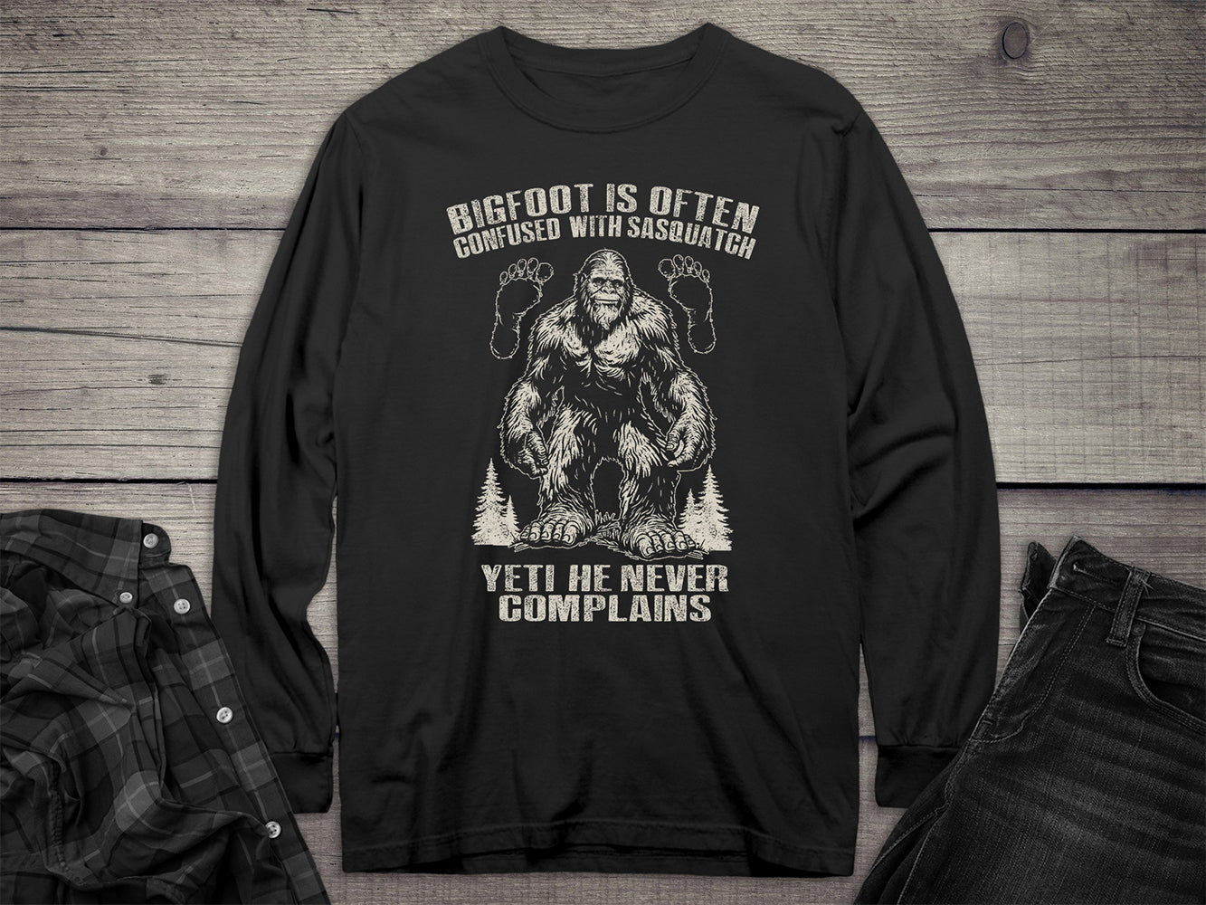 Bigfoot Never Complains Long Sleeve Tee