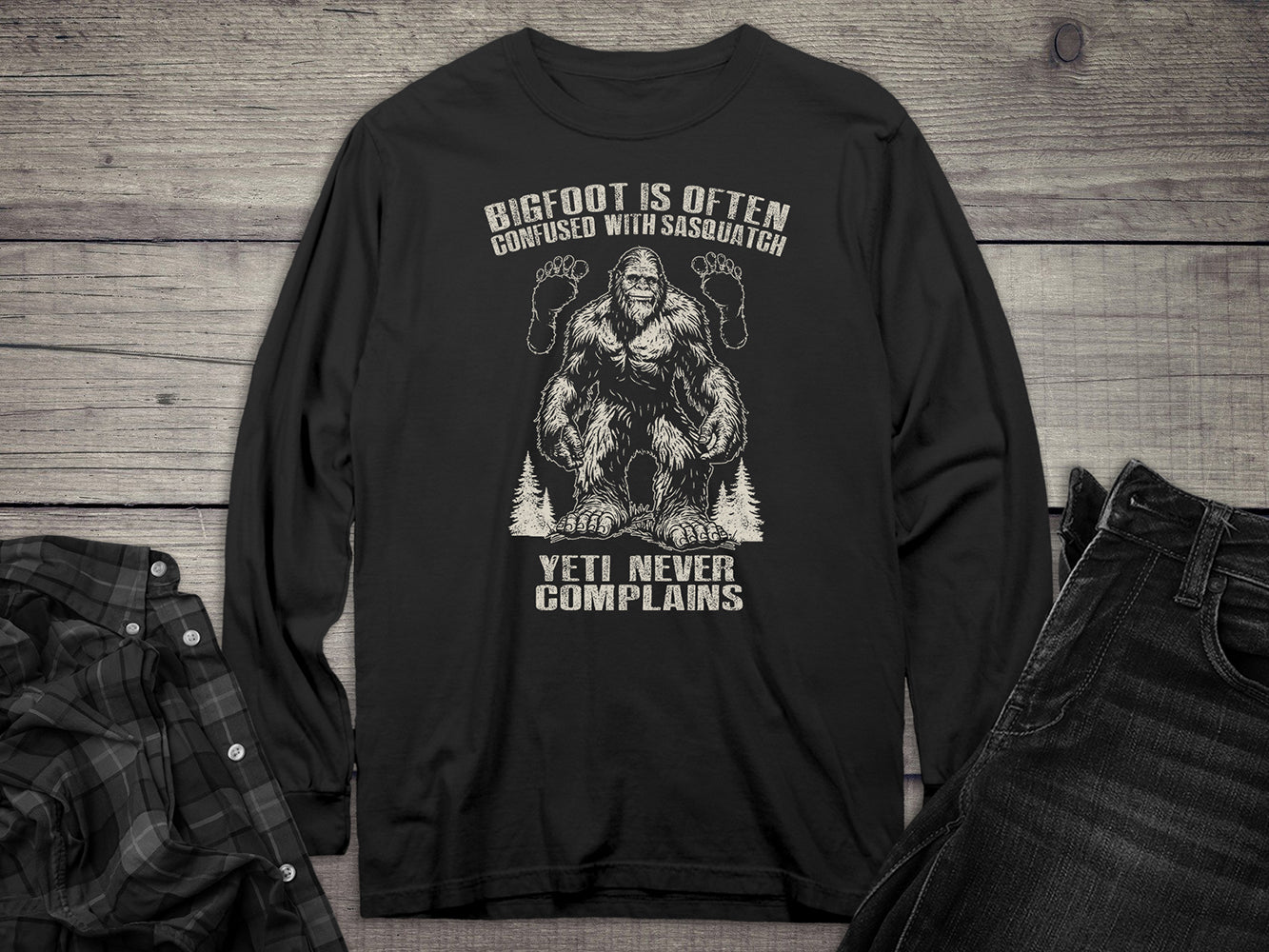 Bigfoot Never Complains Long Sleeve Tee