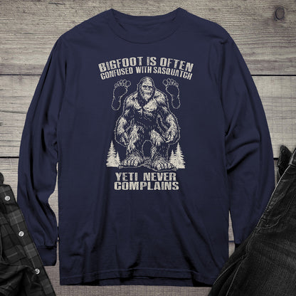 Bigfoot Never Complains Long Sleeve Tee