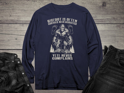 Bigfoot Never Complains Long Sleeve Tee