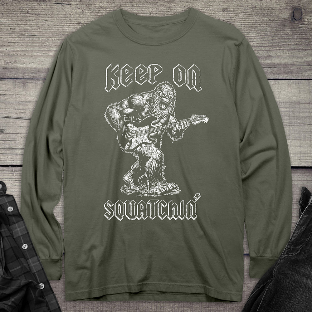 Keep On Squatchin Long Sleeve Tee