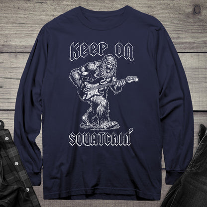 Keep On Squatchin Long Sleeve Tee