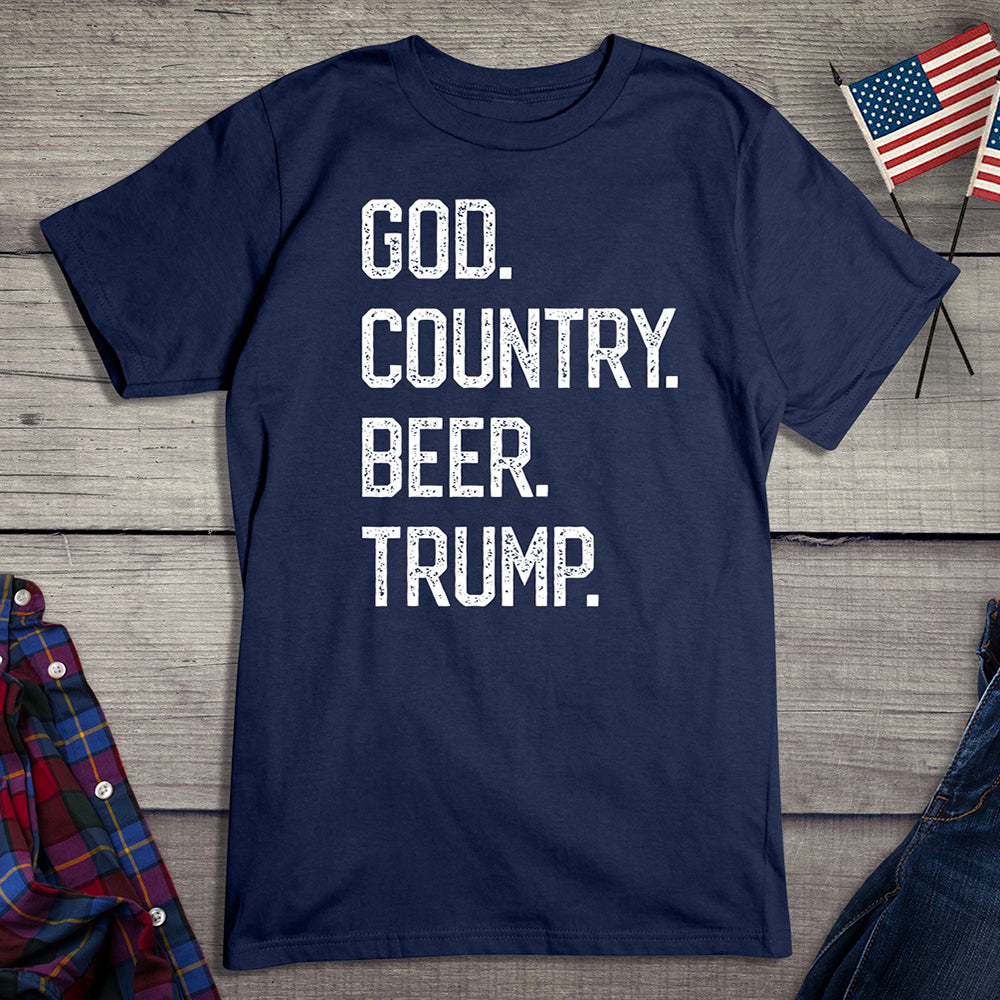 God. Country. Beer. Trump. T-Shirt